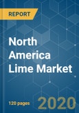 North America Lime Market - Growth, Trends, and Forecasts (2020 - 2025)- Product Image