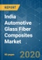 India Automotive Glass Fiber Composites Market - Growth Trends and Forecasts (2020 - 2025) - Product Thumbnail Image