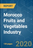 Morocco Fruits and Vegetables Industry: Growth, Trends and Forecasts (2020 - 2025)- Product Image