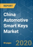 China Automotive Smart Keys Market - Growth, Trends, and Forecast (2020 - 2025)- Product Image