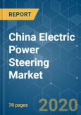 China Electric Power Steering Market - Growth, Trends & Forecast (2020 - 2025)- Product Image