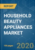 HOUSEHOLD BEAUTY APPLIANCES MARKET - GROWTH, TRENDS, AND FORECAST (2020 - 2025)- Product Image
