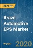 Brazil Automotive EPS Market - Growth, Trends & Forecast (2020 - 2025)- Product Image