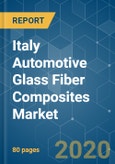 Italy Automotive Glass Fiber Composites Market - Growth Trends and Forecasts (2020 - 2025)- Product Image