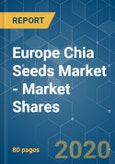 Europe Chia Seeds Market - Market Shares, Trends, and Forecast (2020 - 2025)- Product Image