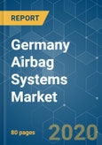Germany Airbag Systems Market - Growth, Trends and Forecasts (2020 - 2025)- Product Image