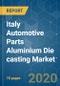 Italy Automotive Parts Aluminium Die casting Market - Growth, Trends, Forecast (2020 - 2025) - Product Thumbnail Image