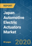 Japan Automotive Electric Actuators Market - Growth, Trends and Forecasts (2020 - 2025)- Product Image