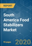 South America Food Stabilizers Market - Growth, Trends, and Forecast (2020 - 2025)- Product Image