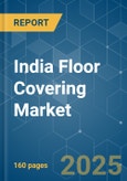 INDIA FLOOR COVERING MARKET - GROWTH, TRENDS, AND FORECASTS (2020 - 2025)- Product Image