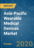 Asia-Pacific Wearable Medical Devices Market - Growth, Trends, and Forecasts (2020 - 2025)- Product Image