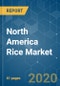 North America Rice Market - Growth, Trends, and Forecasts (2020 - 2025) - Product Thumbnail Image