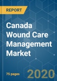 Canada Wound Care Management Market - Growth, Trends, and Forecasts (2020 - 2025)- Product Image