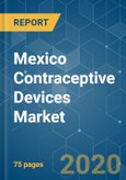 Mexico Contraceptive Devices Market - Growth, Trends, and Forecast (2020 - 2025)- Product Image