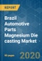 Brazil Automotive Parts Magnesium Die casting Market - Growth, Trends, Forecast (2020 - 2025) - Product Thumbnail Image