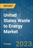United States Waste to Energy Market - Growth, Trends, and Forecasts (2023-2028)- Product Image