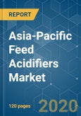 Asia-Pacific Feed Acidifiers Market - Growth, Trends and Forecasts (2020 - 2025)- Product Image
