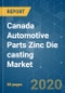 Canada Automotive Parts Zinc Die casting Market - Growth, Trends, Forecast (2020 - 2025) - Product Thumbnail Image
