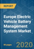 Europe Electric Vehicle Battery Management System Market - Growth, Trends, and Forecast (2020 - 2025)- Product Image