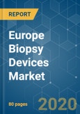 Europe Biopsy Devices Market - Growth, Trends, and Forecasts (2020 - 2025)- Product Image