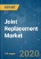 Joint Replacement Market - Growth, Trends, and Forecasts (2020 - 2025) - Product Thumbnail Image
