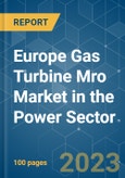Europe Gas Turbine MRO Market in the Power Sector - Growth, Trends, and Forecasts (2023-2028)- Product Image