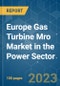 Europe Gas Turbine MRO Market in the Power Sector - Growth, Trends, and Forecasts (2023-2028) - Product Image
