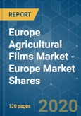 Europe Agricultural Films Market - Europe Market Shares, Trends and Forecasts (2020 - 2025)- Product Image
