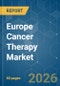 Europe Cancer Therapy - Market Share Analysis, Industry Trends & Statistics, Growth Forecasts (2026-2031) - Product Thumbnail Image