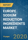 EUROPE SODIUM REDUCTION INGREDIENTS MARKET - GROWTH, TRENDS, AND FORECASTS (2020 - 2025)- Product Image