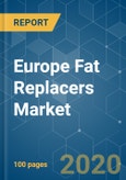 Europe Fat Replacers Market- Growth, Trends, and Forecast (2020 - 2025)- Product Image
