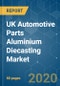 UK Automotive Parts Aluminium Diecasting Market - Growth, Trends, Forecast (2020 - 2025) - Product Thumbnail Image