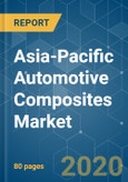 Asia-Pacific Automotive Composites Market - Growth, Trends and Forecasts (2020 - 2025)- Product Image