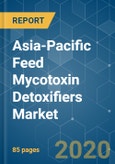 Asia-Pacific Feed Mycotoxin Detoxifiers Market - Growth, Trends and Forecasts (2020 - 2025)- Product Image