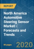 North America Automotive Steering Sensor Market - Forecasts and Trends (2020 - 2025)- Product Image