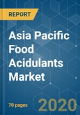 Asia Pacific Food Acidulants Market - Growth, Trends and Forecast (2020 - 2025)- Product Image