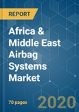 Africa & Middle East Airbag Systems Market - Growth, Trends and Forecasts (2020 - 2025)- Product Image