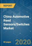 China Automotive Reed Sensors/Switches Market - Growth, Trends & Forecast (2020 - 2025)- Product Image