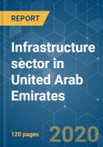 Infrastructure sector in United Arab Emirates - Growth, Trends, and Forecast (2020 - 2025)- Product Image