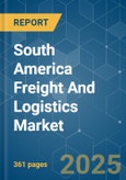 SOUTH AMERICA FREIGHT AND LOGISTICS MARKET - GROWTH, TRENDS, AND FORECASTS (2020 - 2025)- Product Image