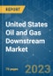 United States Oil and Gas Downstream Market - Growth, Trends, COVID-19 Impact, and Forecasts (2023-2028) - Product Image