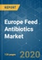 Europe Feed Antibiotics Market - Growth, Trends and Forecasts (2020 - 2025) - Product Thumbnail Image