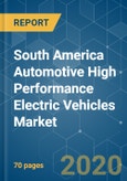 South America Automotive High Performance Electric Vehicles Market - Growth, Trends, and Forecast (2020 - 2025)- Product Image