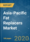 Asia-Pacific Fat Replacers Market- Growth, Trends, and Forecast (2020 - 2025)- Product Image