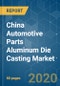 China Automotive Parts Aluminum Die Casting Market - Growth, Trends and Forecasts (2020 - 2025) - Product Thumbnail Image