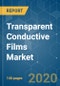 Transparent Conductive Films Market - Growth, Trends, and Forecast (2020 - 2025) - Product Thumbnail Image