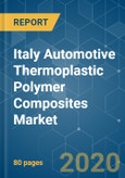 Italy Automotive Thermoplastic Polymer Composites Market - Growth Trends and Forecasts (2020 - 2025)- Product Image