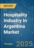 Hospitality Industry In Argentina - Market Share Analysis, Industry Trends & Statistics, Growth Forecasts (2024 - 2029)- Product Image