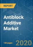 Antiblock Additive Market - Growth, Trends, and Forecast (2020 - 2025)- Product Image