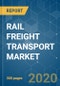 RAIL FREIGHT TRANSPORT MARKET- GROWTH, TRENDS, AND FORECAST (2020 - 2025) - Product Thumbnail Image